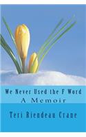 We Never Used the F Word: (English)