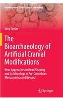 The Bioarchaeology of Artificial Cranial Modifications