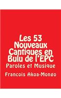 Les 53 Nouveaux Cantiques en Bulu de l'EPC