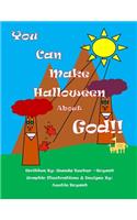 You Can Make Halloween About God