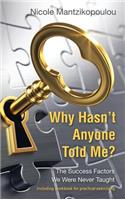 Why Hasn't Anyone Told Me?: The Success Factors We Were Never Taught