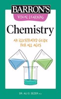 Visual Learning: Chemistry: An Illustrated Guide for All Ages(Barron's Visual Learning)