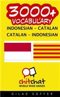 3000+ Indonesian - Catalan Catalan - Indonesian Vocabulary: (Indonesian)