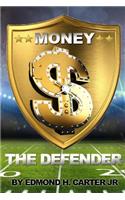 Money The Defender