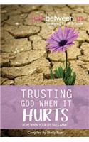 Trusting God When It Hurts