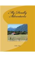 My Deadly Adventures