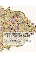 Sexual Ethics in Islam and in the Western World