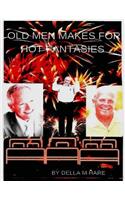 Old Men Makes For Hot Fantasies !