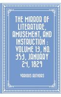 Mirror of Literature, Amusement, and Instruction: Volume 13, No. 353, January 24, 1829(English)