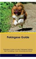 Pekingese Guide Pekingese Guide Includes: Pekingese Training, Diet, Socializing, Care, Grooming, Breeding and More(English)
