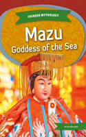 Mazu: Goddess of the Sea: Goddess of the Sea(Chinese Mythology)
