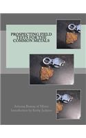 Prospecting Field Tests For The Common Metals