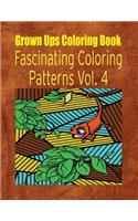 Grown Ups Coloring Book Fascinating Coloring Patterns Vol. 4 Mandalas: (English)