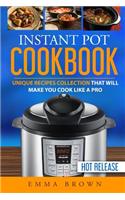Instant Pot Cookbook: Unique Recipes Collection That Will Make You Cook Like a Pro