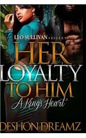 Her Loyalty To Him