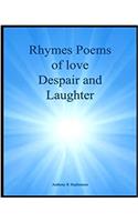 Rhymes Poems of Love Despair and Laughter