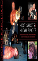 Hot Shots and High Spots