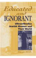 Educated and Ignorant