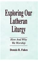 Exploring Our Lutheran Liturgy