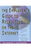 The Employer's Guide to Recruiting on the Internet
