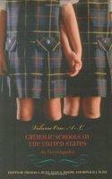Catholic Schools in the United States: An Encyclopedia: 001