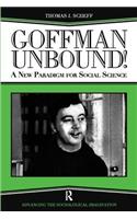 Goffman Unbound!