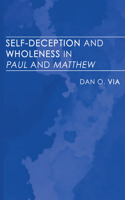 Self-Deception and Wholeness in Paul and Matthew