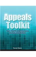 Appeals Toolkit: Turn Healthcare Insurance Denials Into Dollars: Turn Healthcare Insurance Denials into Dollars(English)