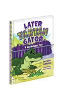 Later Tartan Gator: A New Orleans Tale