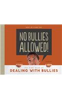 No Bullies Allowed! the Kids' Book of Dealing with Bullies