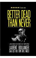 Better Dead Than Never