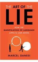 The Art of the Lie: How the Manipulation of Language Affects Our Minds