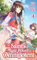 The Saint's Magic Power is Omnipotent (Light Novel) Vol. 4: (4 The Saint's Magic Power is Omnipotent (Light Novel))