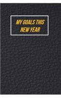My Goals This New Year - New Year Notebook - New Year Journal Notebook - New Year Resolutions Journal - New Year Resolutions Notebook - New Year 2020 Journal - 2020 notebook journal