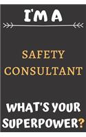 I'm A Safety Consultant