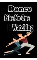 Dance Like No One Is Watching