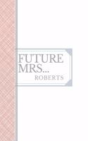 Roberts: Future Mrs Roberts: 90 page sketchbook 6x9 sketchbook