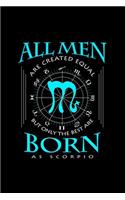 All men are created equal born: 6x9 Scorpio - dotgrid - dot grid paper - notebook - notes