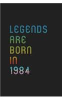 Legends Are Born In 1984 Notebook Birthday Gift