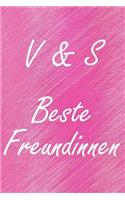 V & S. Beste Freundinnen: BFF personalisiertes Notizbuch mit den Anfangsbuchstaben der besten Freundinnen. Persönliches Tagebuch / Schreibheft / Logbuch / Planer / Vokabelhef