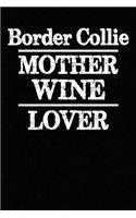 Border Collie Mother Wine Lover