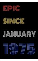 Epic Since January 1975 Notebook Birthday Gift For Women/Men/Boss/Coworkers/Colleagues/Students/Friends.