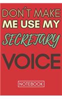 Don't Make Me Use My Secretary Voice