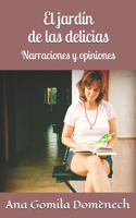 jardín de las delicias: Narraciones y opiniones