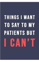 Things I Want To Say To My Patients But I Can't