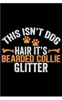 This Isn't Dog Hair It's Bearded Collie Glitter