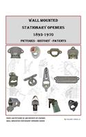 Wall Mounted Stationary Openers 1893-1970