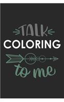 Talk COLORING To Me Cute COLORING Lovers COLORING OBSESSION Notebook A beautiful