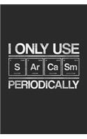 I Only Use Sarcasm Periodically: Graph Paper Notebook (6" x 9" - 120 pages) Biology Notebook for Daily Journal, Diary, and Gift