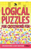 Logical Puzzles for Crossword Fun Vol 2: Crossword A Day Edition